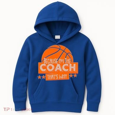 Funny Because I'm The Coach That's Why Kids Hoodie