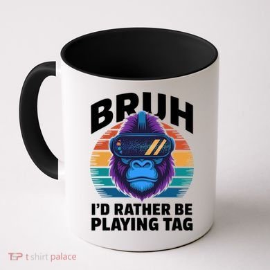 Funny Bruh I Rather Be Playing Tag Gamer Gorilla Coffee Mug