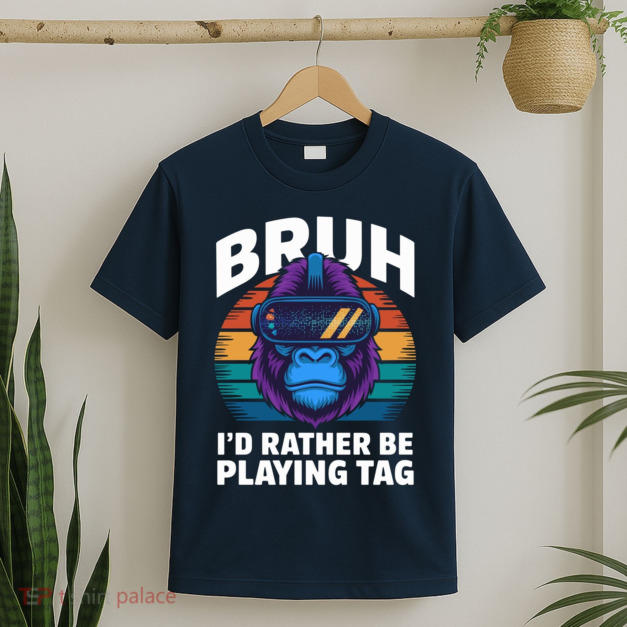 Funny Bruh I Rather Be Playing Tag Gamer Gorilla T-Shirt