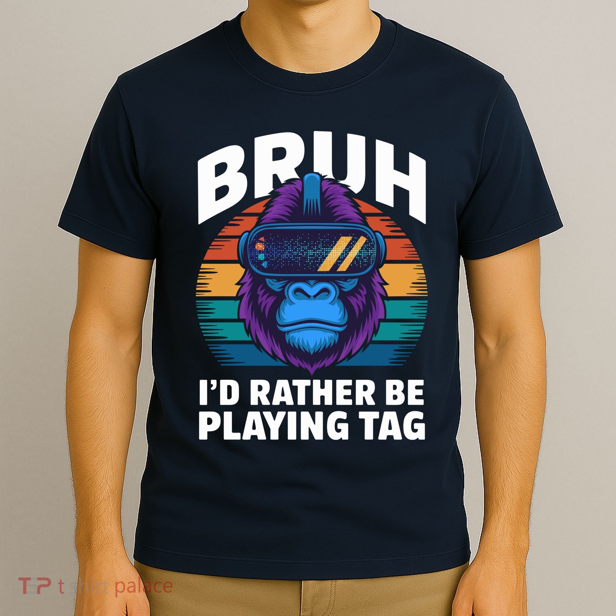 Funny Bruh I Rather Be Playing Tag Gamer Gorilla T-Shirt