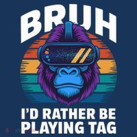 Funny Bruh I Rather Be Playing Tag Gamer Gorilla T-Shirt thumb 7