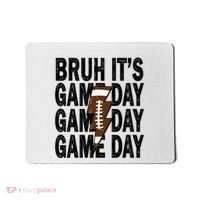 Football Bruh Its Game Day Football Mousepad thumb 0