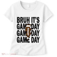 Football Bruh Its Game Day Football Women's T-Shirt thumb 0