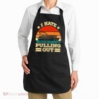 Funny Boat I Hate Pulling Out Pontoon Captain Apron thumb 2
