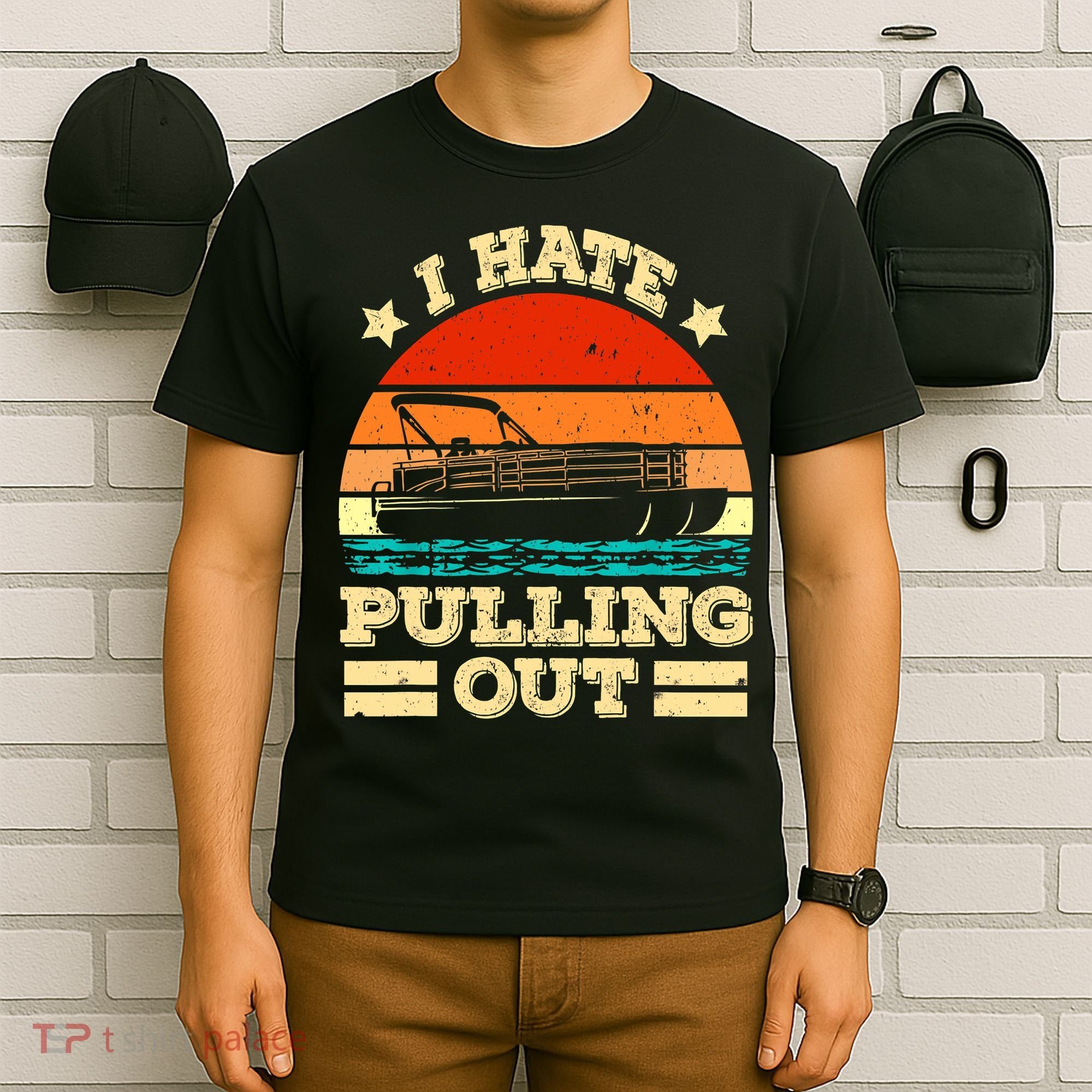 Funny Boat I Hate Pulling Out Pontoon Captain T-Shirt