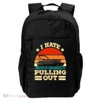 Funny Boat I Hate Pulling Out Pontoon Captain Backpack thumb 0