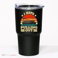 Funny Boat I Hate Pulling Out Pontoon Captain Tumbler thumb 0