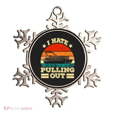 Funny Boat I Hate Pulling Out Pontoon Captain Ornament