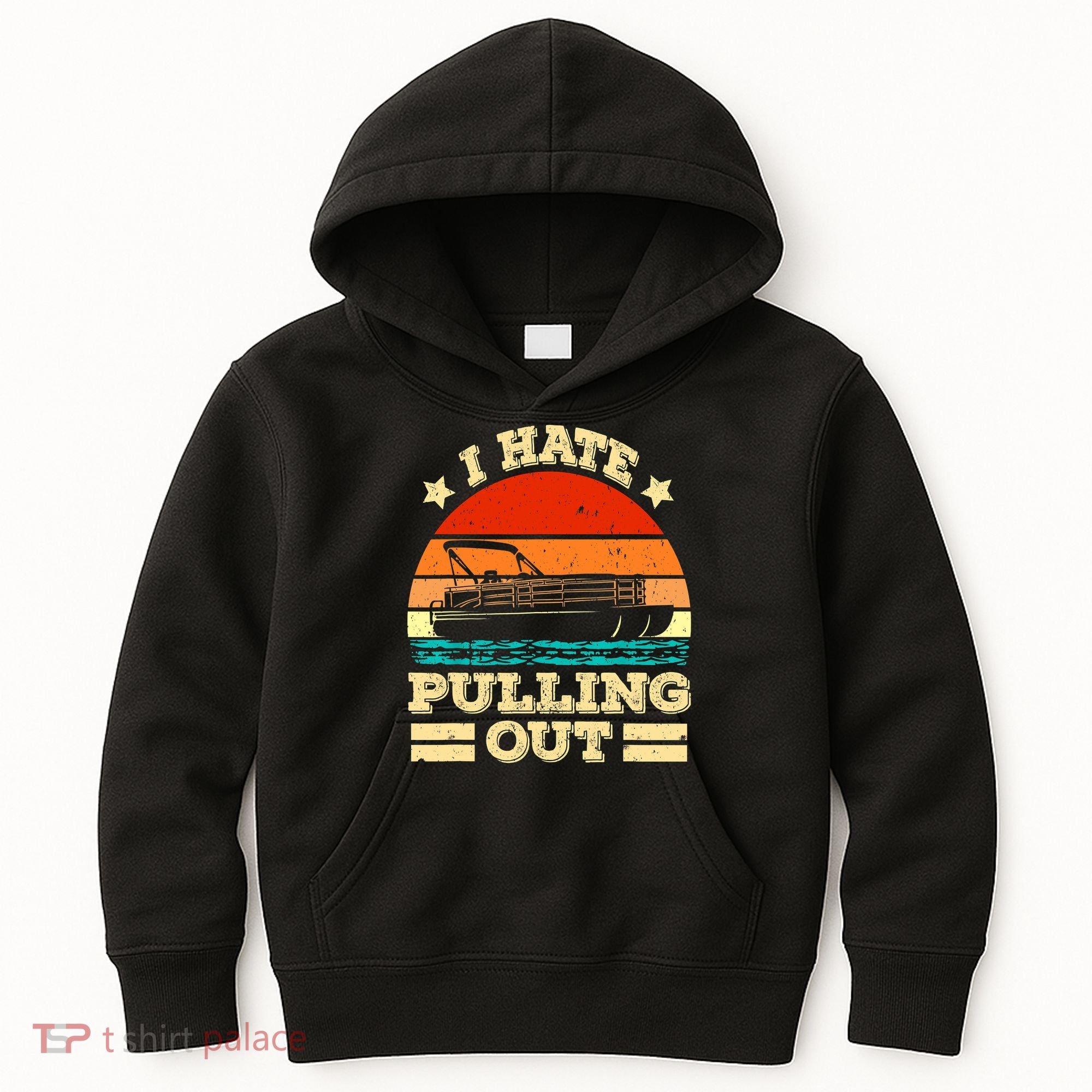 Funny Boat I Hate Pulling Out Pontoon Captain Kids Hoodie