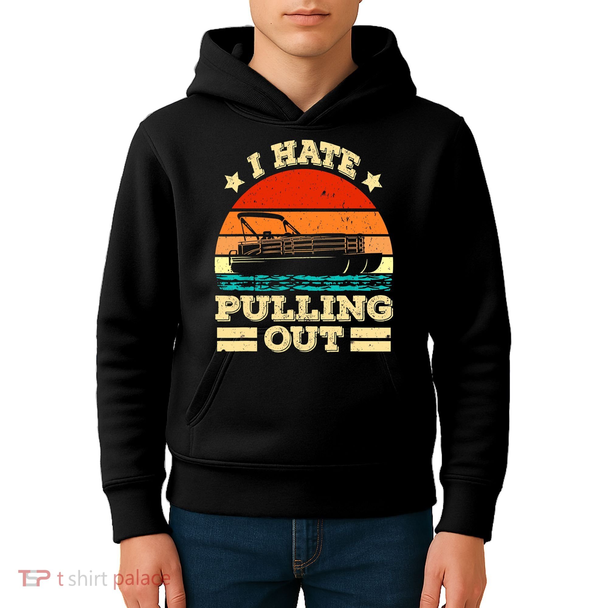 Funny Boat I Hate Pulling Out Pontoon Captain Kids Hoodie