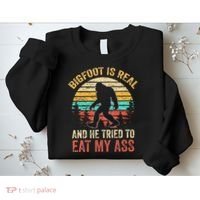 Funny Bigfoot Is Real And He Tried To Eat My Ass Sweatshirt thumb 2
