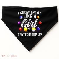 Funny Billiards I Know I Play Like A Girl Pool Billiard Player Gift USA-Made Doggie Bandana thumb 0