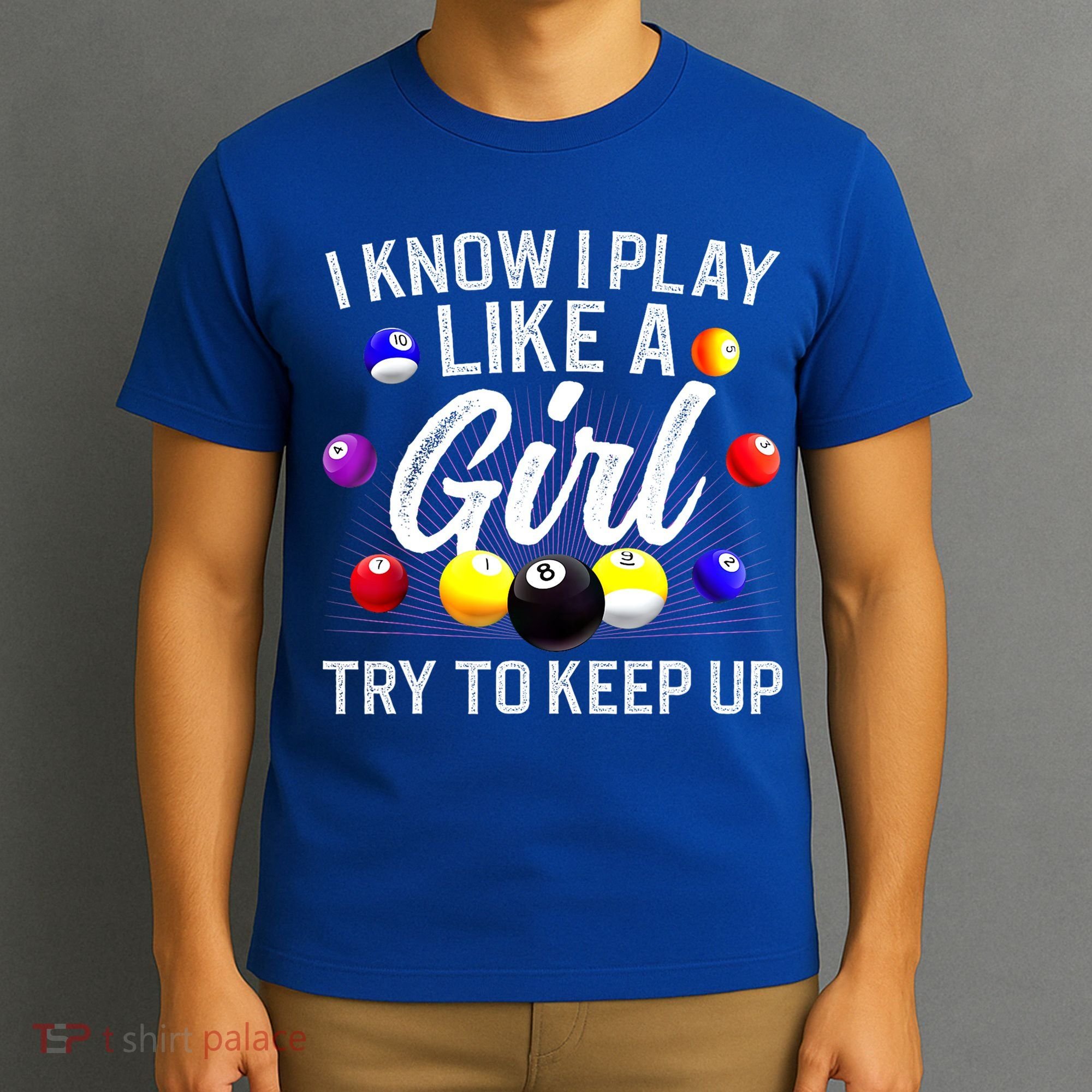 Funny Billiards I Know I Play Like A Girl Pool Billiard Player Gift T-Shirt