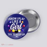 Funny Billiards I Know I Play Like A Girl Pool Billiard Player Gift Button thumb 0