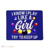 Funny Billiards I Know I Play Like A Girl Pool Billiard Player Gift Mousepad thumb 0