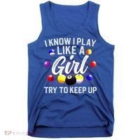 Funny Billiards I Know I Play Like A Girl Pool Billiard Player Gift Tank Top thumb 0