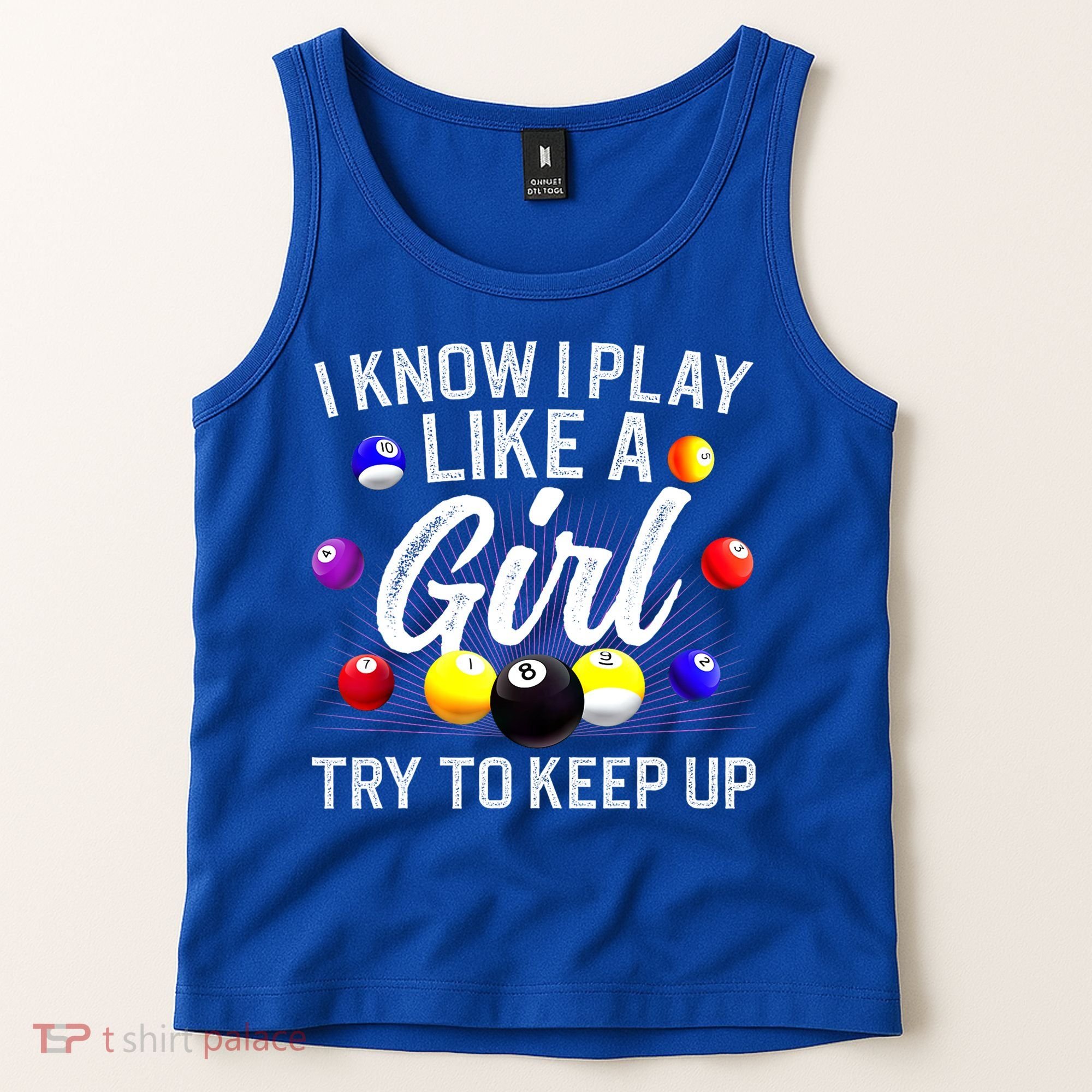 Funny Billiards I Know I Play Like A Girl Pool Billiard Player Gift Tank Top
