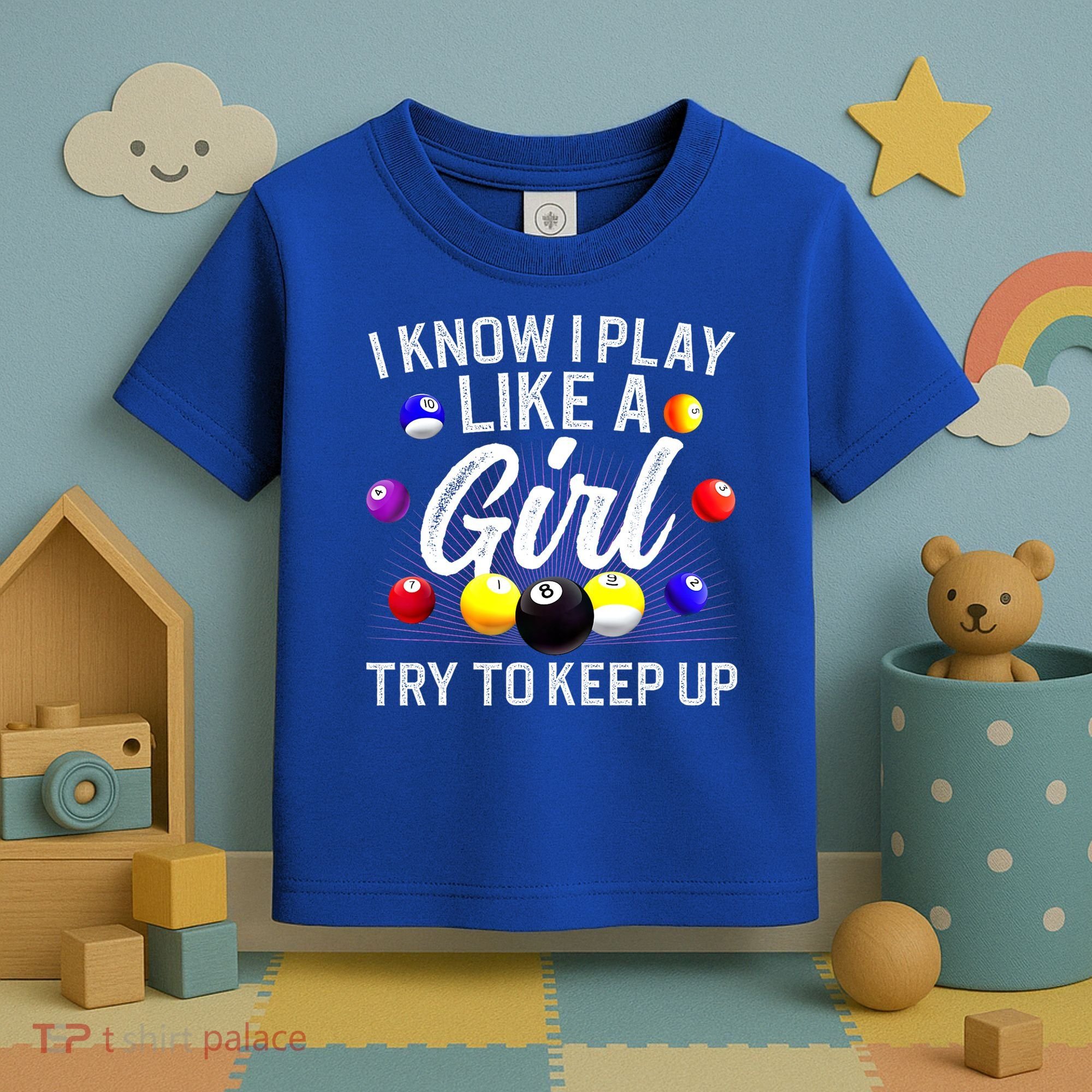 Funny Billiards I Know I Play Like A Girl Pool Billiard Player Gift Toddler T-Shirt