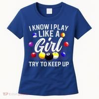 Funny Billiards I Know I Play Like A Girl Pool Billiard Player Gift Women's T-Shirt thumb 0