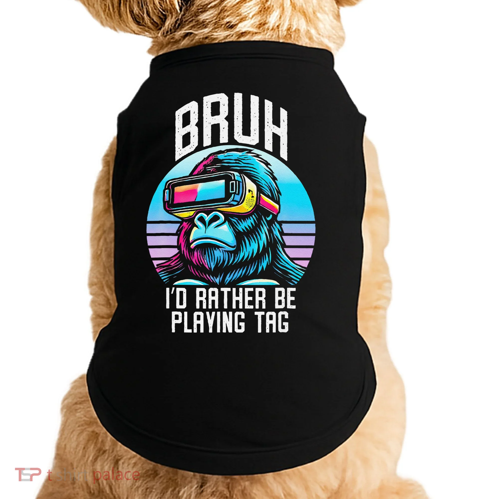 Funny Bruh Id Rather Be Playing Tag Monkey Tag Vr Game Doggie Tank