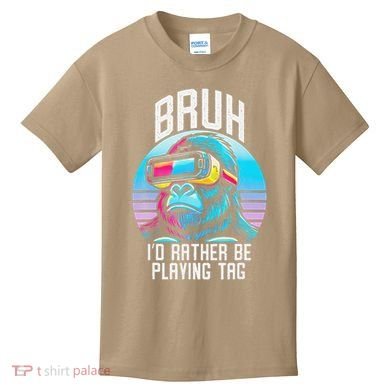 Funny Bruh Id Rather Be Playing Tag Monkey Tag Vr Game Kids T-Shirt