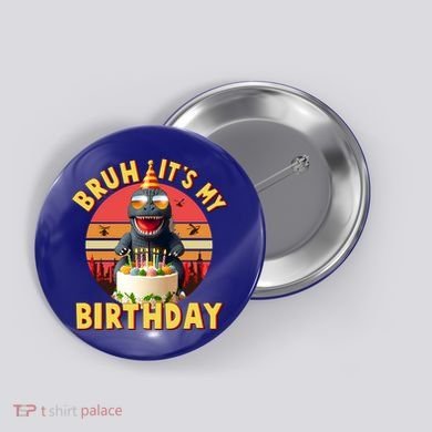 Funny Bruh It's My Birthday Japanese Kaiju Monster Button