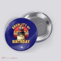 Funny Bruh It's My Birthday Japanese Kaiju Monster Button thumb 0