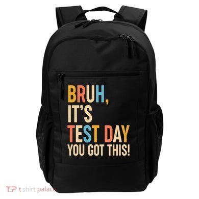 Funny Bruh ItS Test Day You Got This Backpack