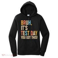 Funny Bruh ItS Test Day You Got This Women's Hoodie thumb 0