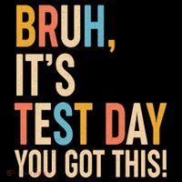 Funny Bruh ItS Test Day You Got This Tank Top thumb 6