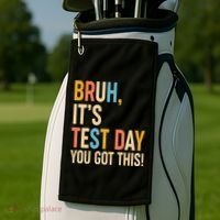 Funny Bruh ItS Test Day You Got This Golf Towel thumb 2