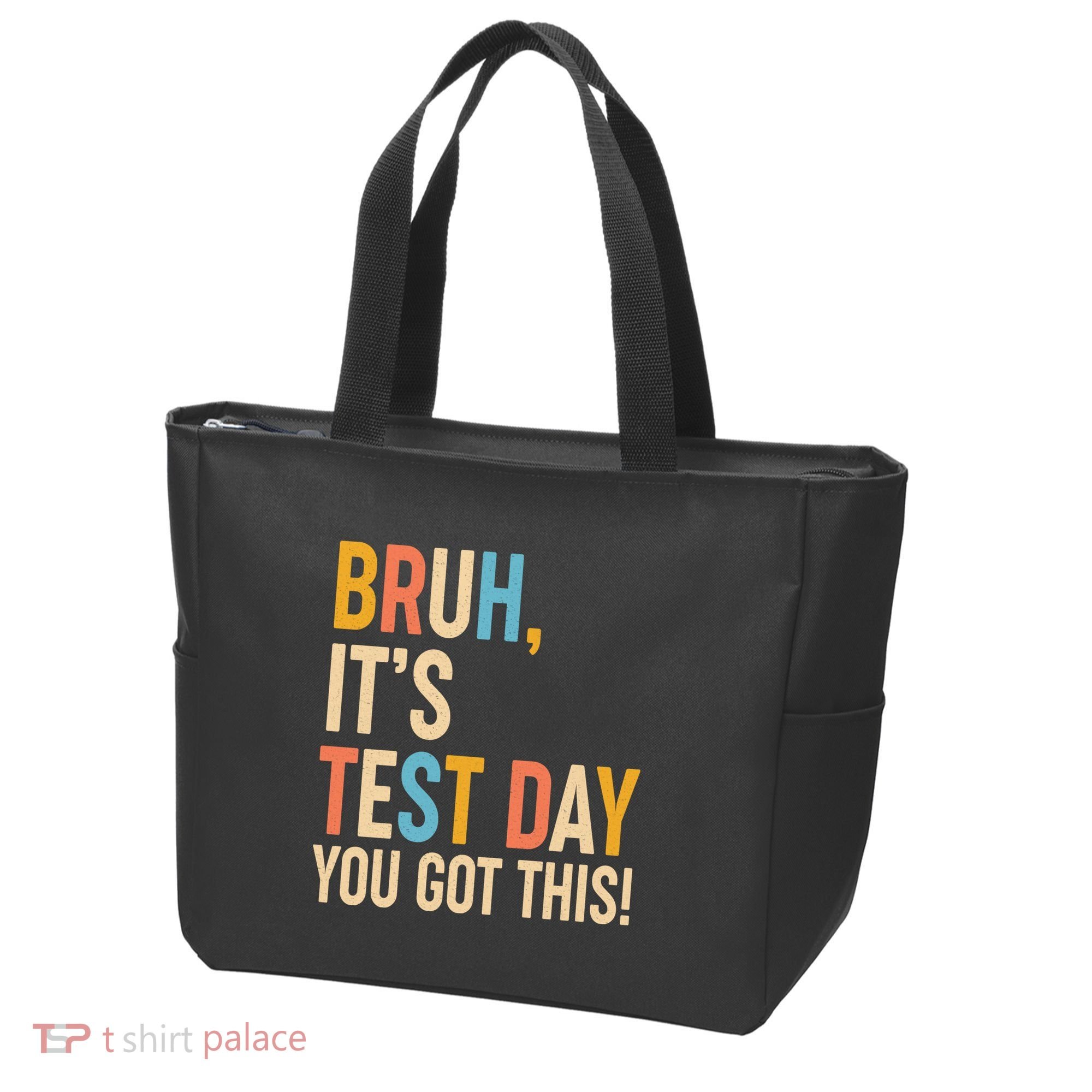 Funny Bruh ItS Test Day You Got This Tote Bag