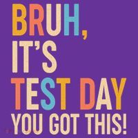 Funny Bruh ItS Test Day You Got This T-Shirt thumb 7