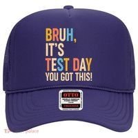 Funny Bruh ItS Test Day You Got This Hat thumb 0