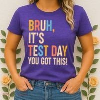 Funny Bruh ItS Test Day You Got This Women's T-Shirt thumb 2