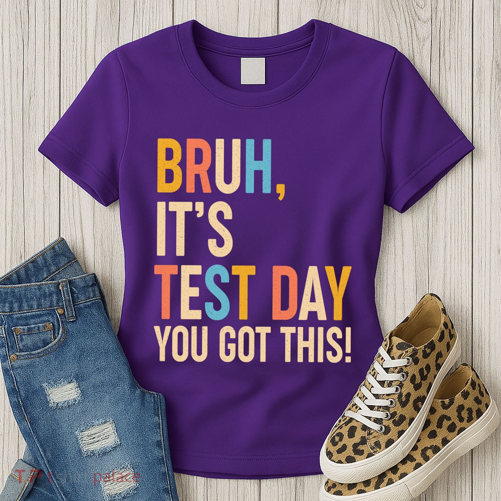 Funny Bruh ItS Test Day You Got This Women's T-Shirt