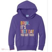 Funny Bruh ItS Test Day You Got This Kids Hoodie thumb 0