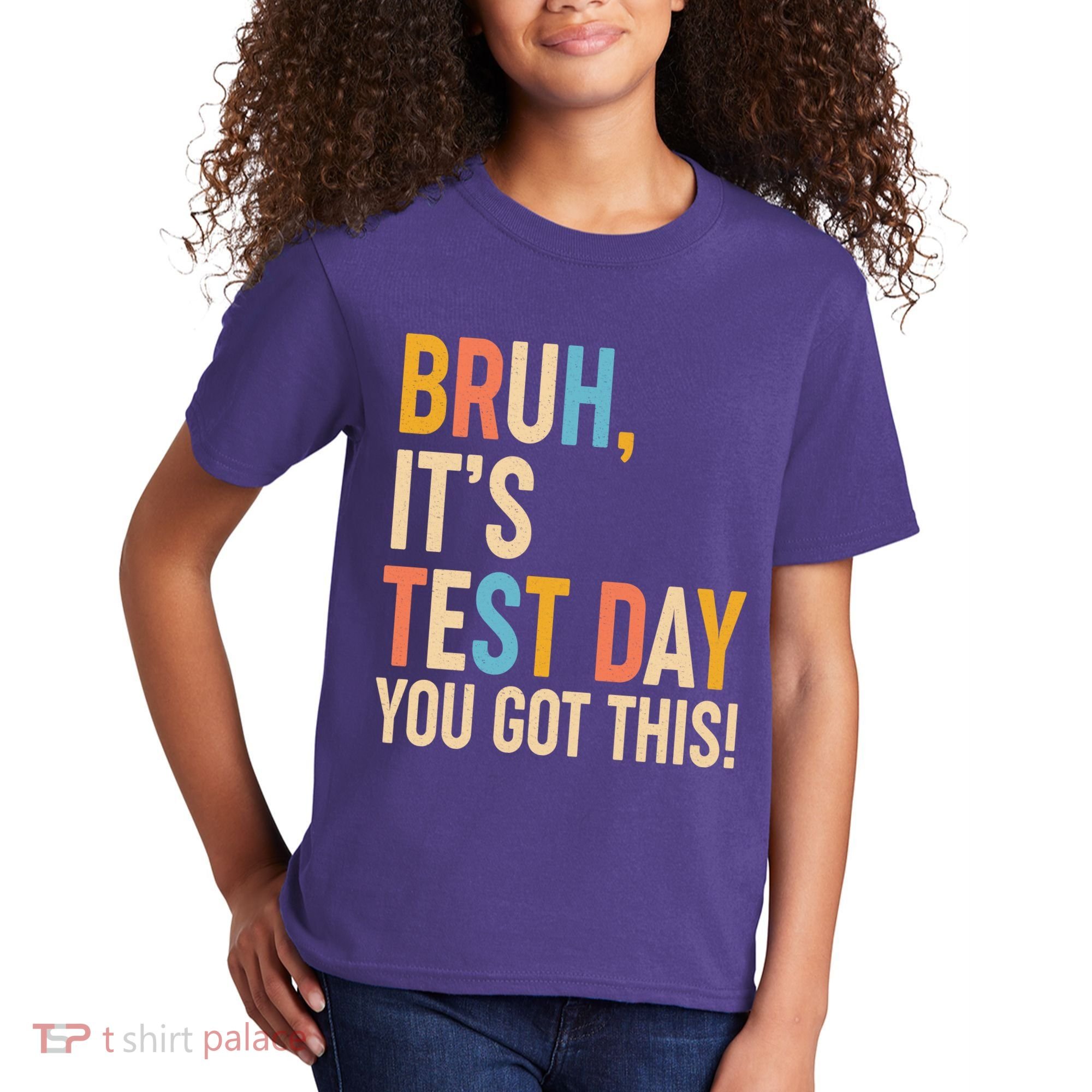Funny Bruh ItS Test Day You Got This Kids T-Shirt