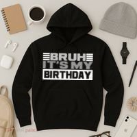 Funny Bruh Its My Birthday Hoodie thumb 3