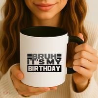 Funny Bruh Its My Birthday Coffee Mug thumb 3