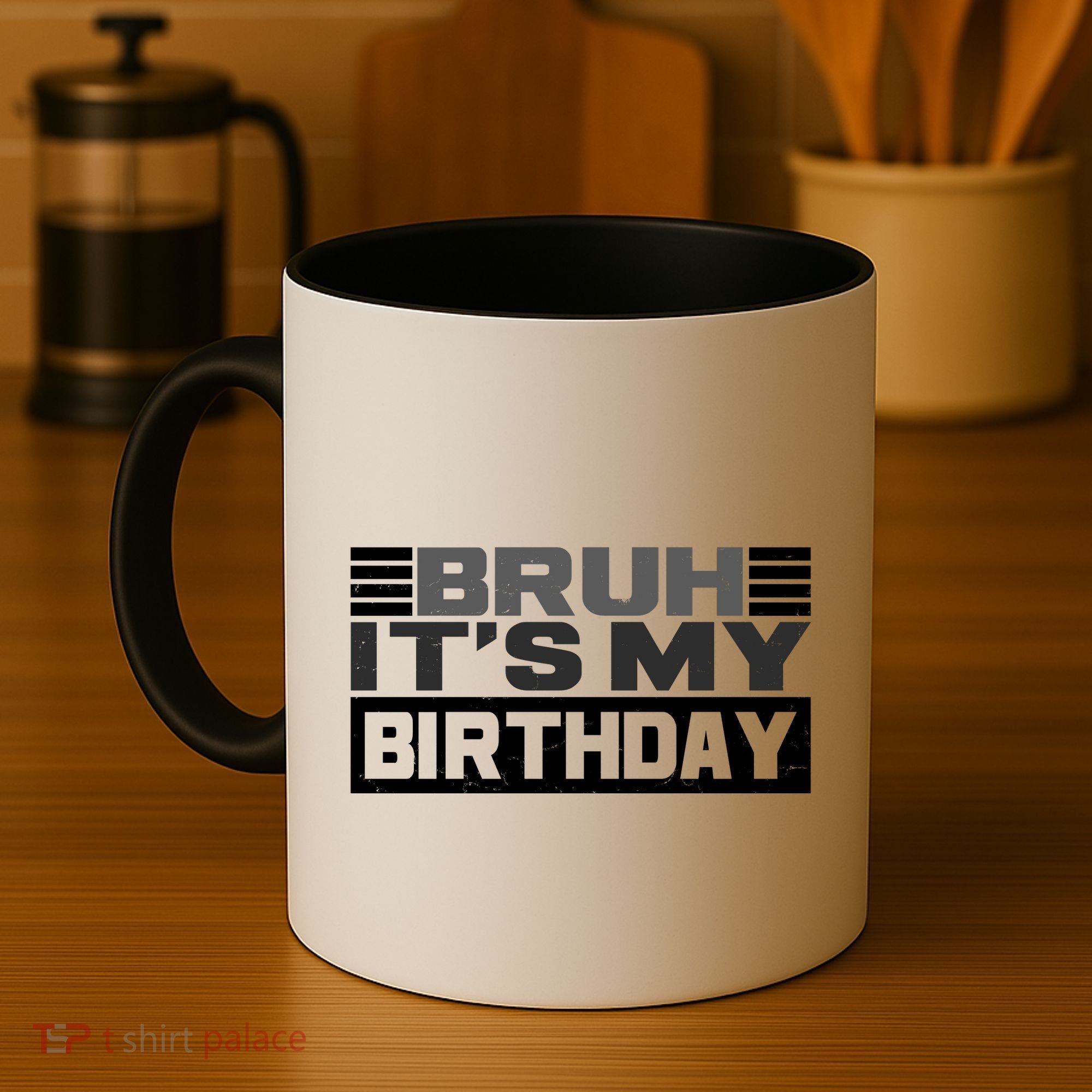 Funny Bruh Its My Birthday Coffee Mug