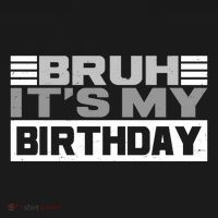 Funny Bruh Its My Birthday Women's Tank Top thumb 5