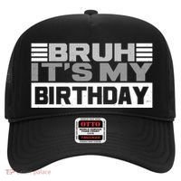 Funny Bruh Its My Birthday Hat thumb 0