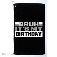 Funny Bruh Its My Birthday Golf Towel thumb 0