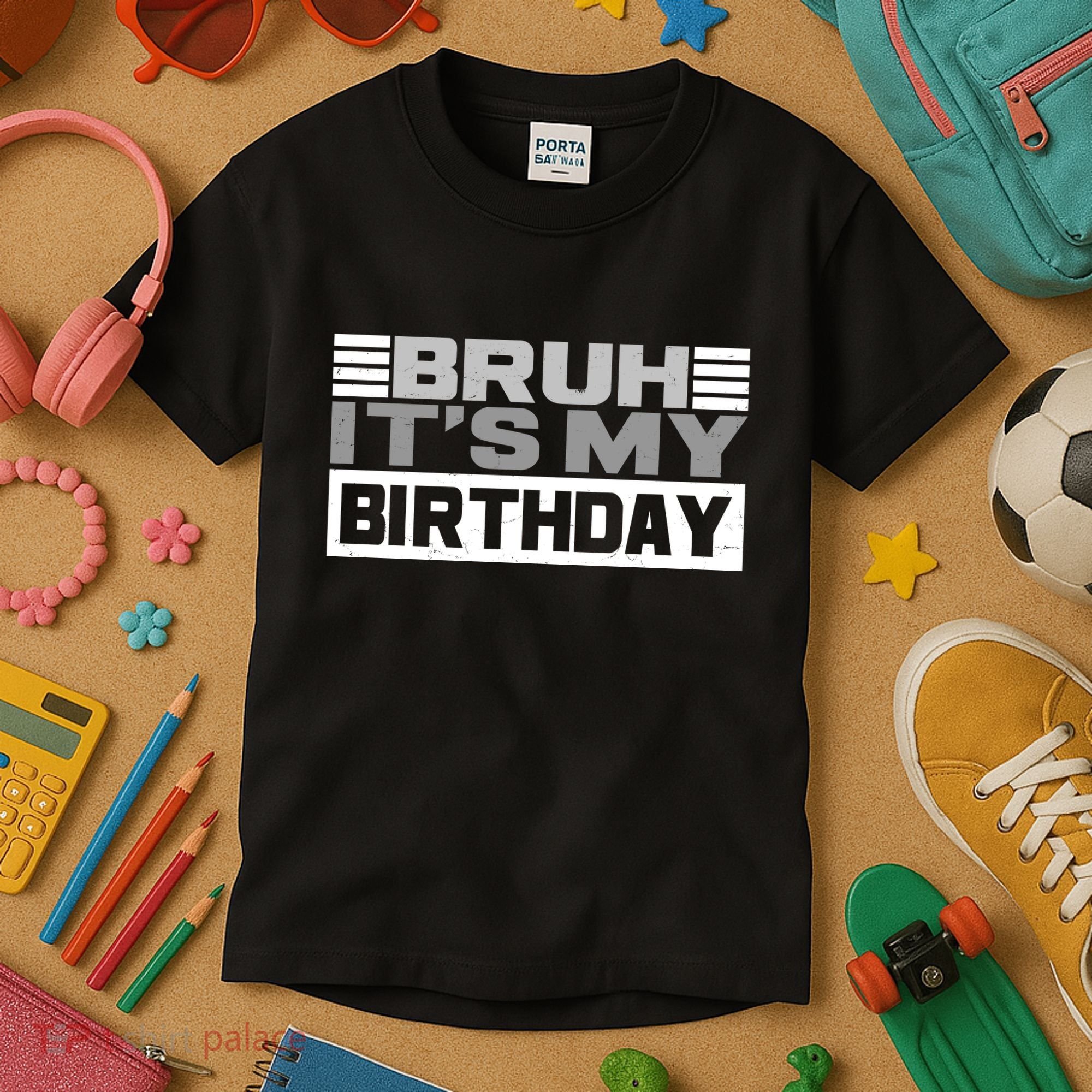Funny Bruh Its My Birthday Kids T-Shirt