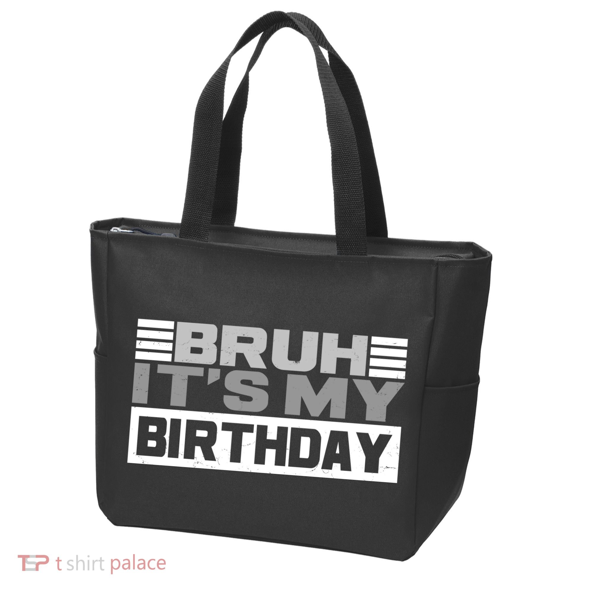 Funny Bruh Its My Birthday Tote Bag