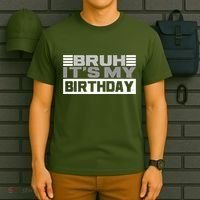 Funny Bruh Its My Birthday T-Shirt thumb 6