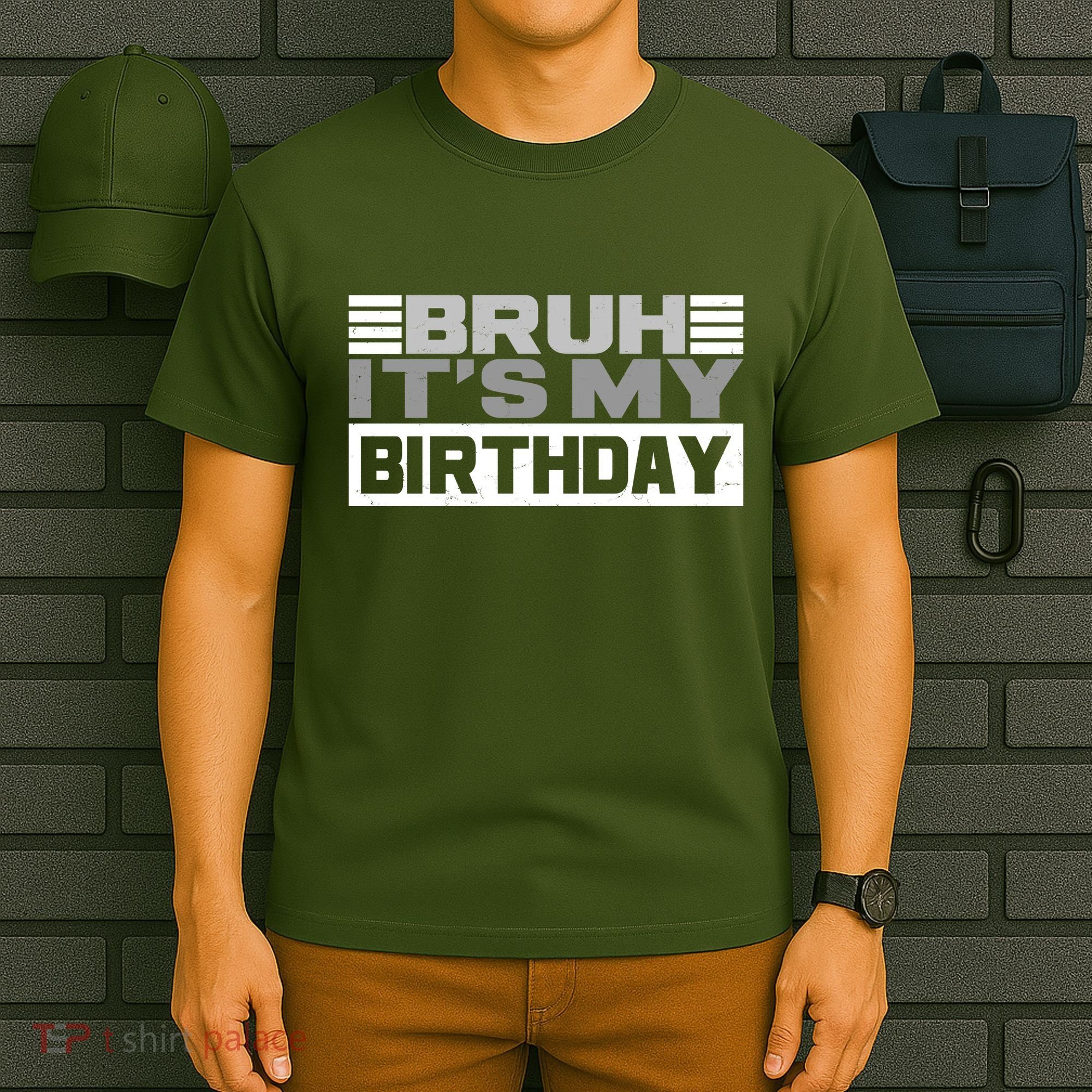 Funny Bruh Its My Birthday T-Shirt