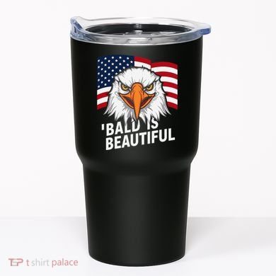 Funny Bald Is Beautiful Independence Day 4th July Eagle Gift Tumbler