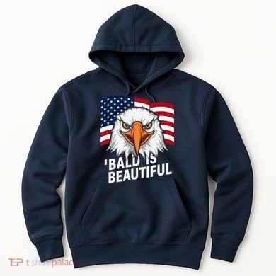 Funny Bald Is Beautiful Independence Day 4th July Eagle Gift Hoodie